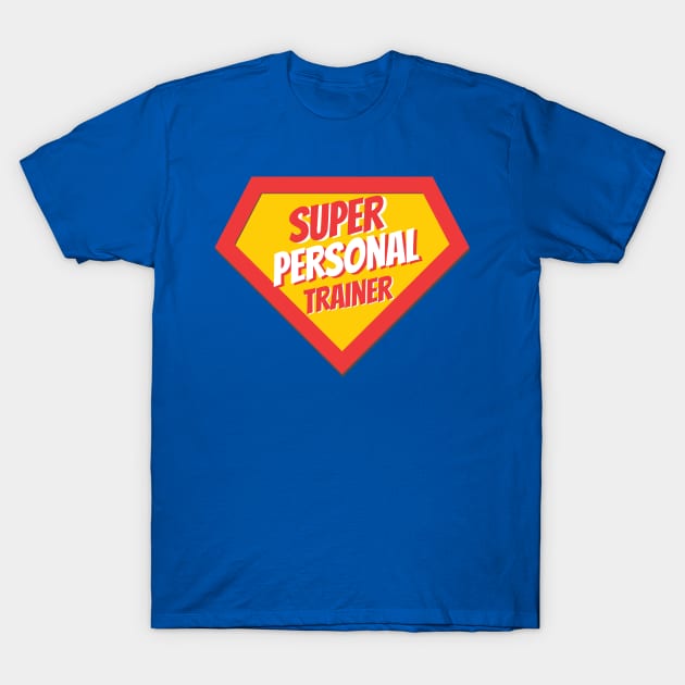 Personal Trainer Gifts | Super Personal Trainer T-Shirt by BetterManufaktur